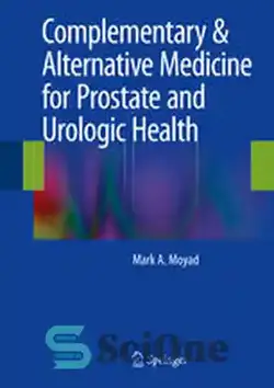 دانلود کتاب Complementary & Alternative Medicine for Prostate and Urologic Health - طب مکمل و جایگزین برای سلامت پروستات و اورولوژی - سای وان | SciOne