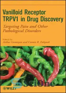 دانلود کتاب Vanilloid Receptor TRPV1 in Drug Discovery: Targeting Pain and Other Pathological Disorders - گیرنده وانیلوئید TRPV1 در کشف مواد مخدر: هدف قرار دادن درد و سایر اختلالات پاتولوژیک - سای وان | SciOne