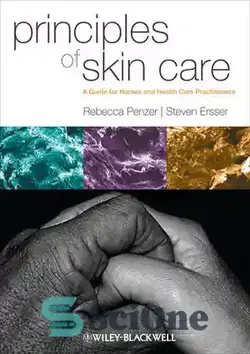 دانلود کتاب Principles of Skin Care: A Guide for Nurses and Other Health Care Professionals - اصول مراقبت از پوست: راهنمای پرستاران و سایر متخصصان مراقبت های بهداشتی - سای وان | SciOne