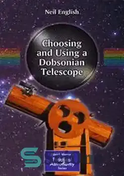 دانلود کتاب Choosing and Using a Dobsonian Telescope - انتخاب و استفاده از تلسکوپ دابسونی - سای وان | SciOne