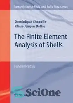 دانلود کتاب The Finite Element Analysis of Shells - Fundamentals - تحلیل المان محدود پوسته ها - مبانی - سای وان | SciOne