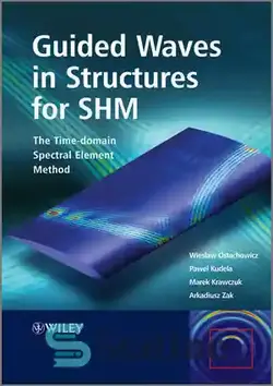 دانلود کتاب Guided Waves in Structures for SHM: The Time-Domain Spectral Element Method - امواج هدایت شده در ساختارها برای SHM: روش عنصر طیفی دامنه زمان - سای وان | SciOne