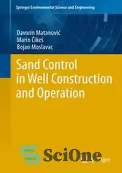 دانلود کتاب Sand Control in Well Construction and Operation - کنترل شن و ماسه در ساخت و بهره برداری چاه - سای وان | SciOne