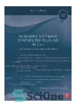 دانلود کتاب Designing Software Synthesizer Plug-Ins in C++: For RackAFX, VST3, and Audio Units - طراحی پلاگین های سینتی سایزر نرم افزار در C++: برای RackAFX، VST3 و واحدهای صوتی