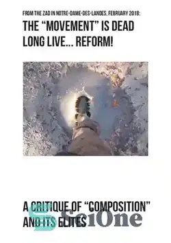 دانلود کتاب The Movement is Dead, Long Live... Reform! A Critique of £Composition¥ and its Elites - جنبش مرده است، زنده باد... اصلاحات! نقدی بر £Composition¥ و نخبگان آن
