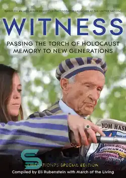 دانلود کتاب Witness: Passing the Torch of Holocaust Memory to New Generations - شاهد: انتقال مشعل خاطره هولوکاست به نسل های جدید