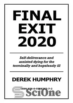 دانلود کتاب Final Exit 2020. Digital Edition. Self-deliverance and assisted dying for the terminally and hopelessly ill - خروج نهایی 2020. نسخه دیجیتال. خود رهایی و کمک به مرگ برای بیمار لاعلاج و ناامیدکننده
