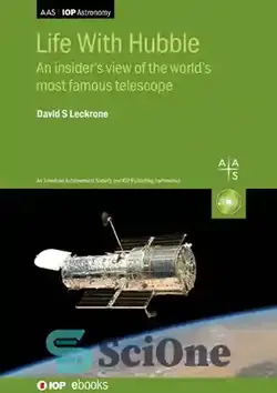 دانلود کتاب Life With Hubble: An insider's view of the world's most famous telescope - زندگی با هابل: دیدگاه خودی از مشهورترین تلسکوپ جهان