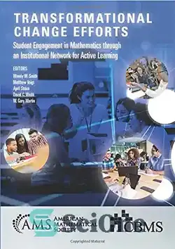 دانلود کتاب Transformational Change Efforts: Student Engagement in Mathematics through an Institutional Network for Active Learning - تلاش‌های تغییر تحول‌آفرین: مشارکت دانش‌آموزان در ریاضیات از طریق یک شبکه سازمانی برای یادگیری فعال