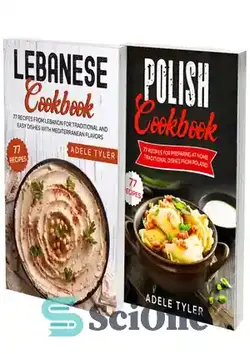 دانلود کتاب Polish And Lebanese Cookbook: 2 Books In 1: Over 150 Recipes For Preparing At Home Traditional Food From Poland And Lebanon - کتاب آشپزی لهستانی و لبنانی: 2 کتاب در 1: بیش از 150 دستور غذا برای تهیه غذای سنتی در خانه از لهستان و لبنان
