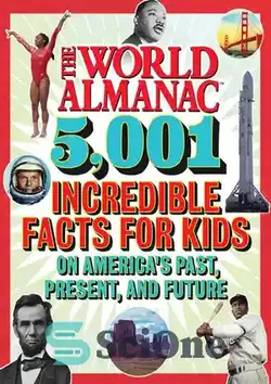 دانلود کتاب The World Almanac 5,001 Incredible Facts for Kids on America's Past, Present, and Future - سالنامه جهانی 5001 واقعیت باورنکردنی برای کودکان در مورد گذشته، حال و آینده آمریکا