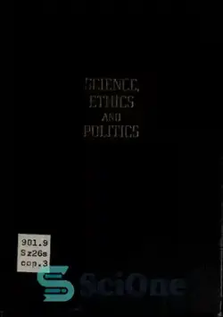 دانلود کتاب Science , Ethics and Politics by Albert Szent-Gyorgyi, Albert Szent-Gyrgyi - علم، اخلاق و سیاست نوشته آلبرت اسنت گیورگی، آلبرت شن گیرگی