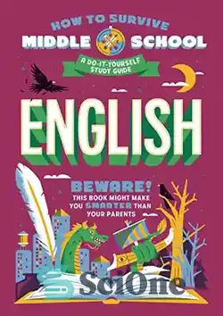 دانلود کتاب How to Survive Middle School: English: A Do-It-Yourself Study Guide - چگونه در مدرسه راهنمایی زنده بمانیم: انگلیسی: راهنمای مطالعه خودت