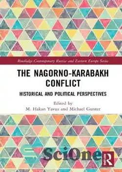 دانلود کتاب The Nagorno-Karabakh Conflict: Historical and Political Perspectives - مناقشه قره باغ کوهستانی: دیدگاه های تاریخی و سیاسی