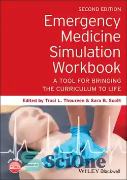 دانلود کتاب Emergency Medicine Simulation Workbook: A Tool for Bringing the Curriculum to Life - کتاب کار شبیه سازی پزشکی اورژانس: ابزاری برای زنده کردن برنامه درسی
