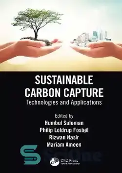 دانلود کتاب Sustainable Carbon Capture: Technologies and Applications - جذب کربن پایدار: فناوری ها و کاربردها
