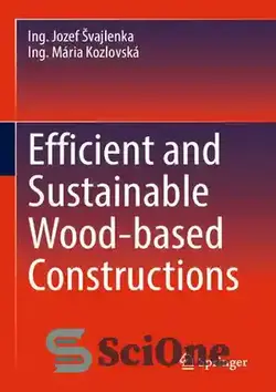 دانلود کتاب Efficient and Sustainable Wood-based Constructions - ساخت و سازهای کارآمد و پایدار مبتنی بر چوب