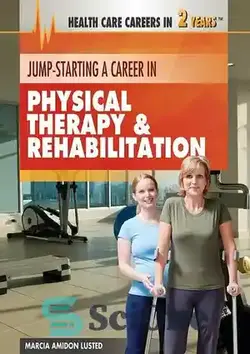 دانلود کتاب Jump-Starting a Career in Physical Therapy & Rehabilitation - پرش-شروع یک حرفه در فیزیوتراپی و توانبخشی