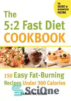 دانلود کتاب The 5:2 Fast Diet Cookbook: 150 Easy Fat-Burning Recipes Under 300 Calories - کتاب آشپزی رژیم غذایی سریع 5:2: 150 دستور غذای ساده برای چربی سوزی زیر 300 کالری