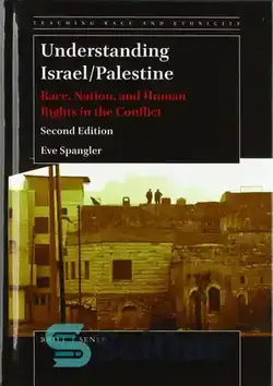 دانلود کتاب Understanding Israel/Palestine: Race, Nation, and Human Rights in the Conflict - درک اسرائیل/فلسطین: نژاد، ملت و حقوق بشر در مناقشه