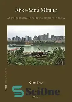 دانلود کتاب River-Sand Mining: An Ethnography of Resource Conflict in China - معدن شن و ماسه: قوم نگاری از تضاد منابع در چین