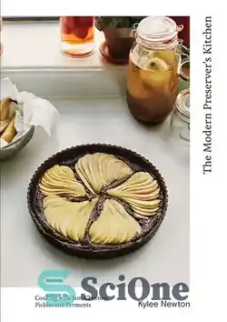 دانلود کتاب The Modern PreserverÖs Kitchen: Cooking with Jam, Chutney, Pickles and Ferments - آشپزخانه مدرن نگهدارنده: آشپزی با مربا، چاتنی، ترشی و تخمیر