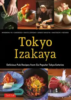 دانلود کتاب Tokyo Izakaya Cookbook: Delicious Pub Recipes from Six Popular Tokyo Eateries - کتاب آشپزی توکیو ایزاکایا: دستور العمل های میخانه ای خوشمزه از شش غذاخوری محبوب توکیو