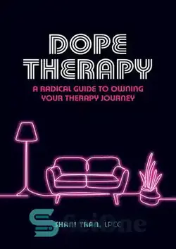 دانلود کتاب Dope Therapy: A Radical Guide to Owning Your Therapy Journey - دوپ تراپی: راهنمای رادیکال برای داشتن سفر درمانی