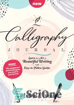 دانلود کتاب Calligraphy Journal: Learn the Art of Beautiful Writing with Easy-to-Follow Guides - مجله خوشنویسی: هنر زیبانویسی را با راهنماهای ساده بیاموزید