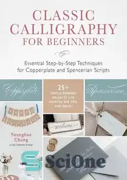 دانلود کتاب Classic Calligraphy for Beginners: Essential Step-by-Step Techniques for Copperplate and Spencerian Scripts - خوشنویسی کلاسیک برای مبتدیان: تکنیک های گام به گام ضروری برای اسکریپت های مسی و اسپنسری