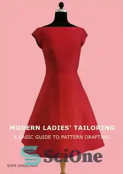 دانلود کتاب Modern Ladies' Tailoring: A basic guide to pattern drafting - خیاطی زنانه مدرن: راهنمای اساسی برای طراحی الگو