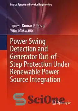 دانلود کتاب Power Swing Detection and Generator Out-of-Step Protection Under Renewable Power Source Integration - تشخیص نوسان برق و حفاظت خارج از مرحله ژنراتور تحت ادغام منبع انرژی تجدیدپذیر