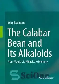 دانلود کتاب The Calabar Bean and its Alkaloids: From Magic, via Miracle, to Memory - لوبیا کالابار و آلکالوئیدهای آن: از جادو، از طریق معجزه، تا حافظه