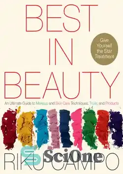 دانلود کتاب Best in Beauty: An Ultimate Guide to Makeup and Skincare Techniques, Tools, and Products - بهترین ها در زیبایی: راهنمای نهایی برای تکنیک ها، ابزارها و محصولات آرایش و مراقبت از پوست