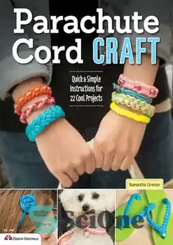 دانلود کتاب Parachute Cord Craft: Quick & Simple Instructions for 22 Cool Projects - چتر نجات بند ناف: دستورالعمل های سریع و ساده برای 22 پروژه جالب