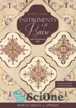 دانلود کتاب Instruments of Praise: Musical Designs to Appliqu⌐, AQS Award-Winning Quilt - سازهای ستایش: طرح های موسیقی به اپلیکیشن⌐، لحاف برنده جایزه AQS