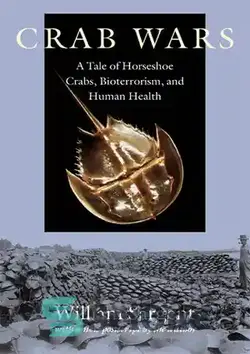 دانلود کتاب Crab Wars: A Tale of Horseshoe Crabs, Bioterrorism, and Human Health - جنگ خرچنگ: داستانی از خرچنگ های نعل اسبی، بیوتروریسم و سلامت انسان