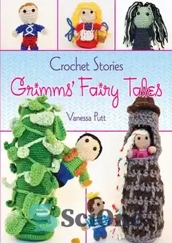 دانلود کتاب Crochet Stories: Grimms' Fairy Tales - داستان های قلاب بافی: افسانه های گریمز