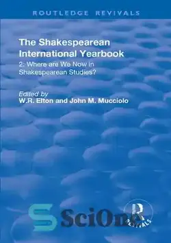 دانلود کتاب The Shakespearean International Yearbook: Where are We Now in Shakespearean Studies? - سالنامه بین المللی شکسپیر: اکنون در مطالعات شکسپیر کجا هستیم؟