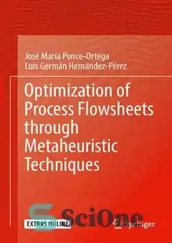 دانلود کتاب Optimization of Process Flowsheets through Metaheuristic Techniques - بهینه سازی برگه های فرآیند از طریق تکنیک های فراابتکاری