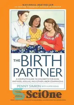 دانلود کتاب The Birth Partner 5th Edition: A Complete Guide to Childbirth for Dads, Partners, Doulas, and Other Labor Companions - The Birth Partner نسخه 5: راهنمای کامل زایمان برای پدران، شرکا، دولاس و سایر همراهان کار