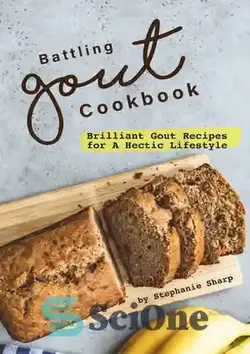 دانلود کتاب Battling Gout Cookbook: Brilliant Gout Recipes for A Hectic Lifestyle - کتاب آشپزی مبارزه با نقرس: دستور العمل های درخشان نقرس برای یک سبک زندگی پر هیجان