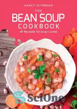 دانلود کتاب The Bean Soup Cookbook: 49 Recipes for Soup Lovers - کتاب آشپزی سوپ لوبیا: 49 دستور غذا برای عاشقان سوپ
