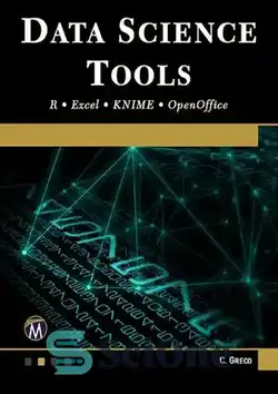 دانلود کتاب Data Science Tools: R, Excel, KNIME, & OpenOffice - ابزارهای علم داده: R، Excel، KNIME و OpenOffice