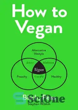 دانلود کتاب How to Vegan: Bitch, Peas - چگونه گیاهخوار شویم: عوضی، نخود