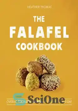 دانلود کتاب The Falafel Cookbook: Over 60 Fantastic Falafel Recipes to Feast On! - کتاب آشپزی فلافل: بیش از 60 دستور غذای فوق العاده فلافل برای خوردن!