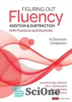 دانلود کتاب Figuring Out Fluency - Addition and Subtraction With Fractions and Decimals: A Classroom Companion - تشخیص روانی - جمع و تفریق با کسرها و اعداد اعشاری: یک همراه کلاس درس