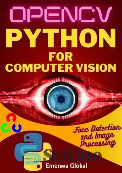 دانلود کتاب Face Detection And Image Processing In Python: Computer Vision In Python - تشخیص چهره و پردازش تصویر در پایتون: بینایی کامپیوتری در پایتون