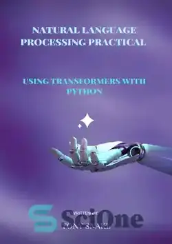 دانلود کتاب Natural Language Processing Practical using Transformers with Python - پردازش زبان طبیعی عملی با استفاده از ترانسفورماتور با پایتون