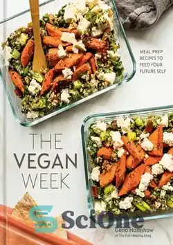 دانلود کتاب The Vegan Week: Meal Prep Recipes to Feed Your Future Self [A Cookbook] - هفته وگان: دستور العمل های آماده سازی غذا برای تغذیه آینده شما [یک کتاب آشپزی]